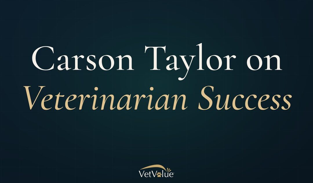 Carson Taylor Appears on “Veterinarian Success” Podcast
