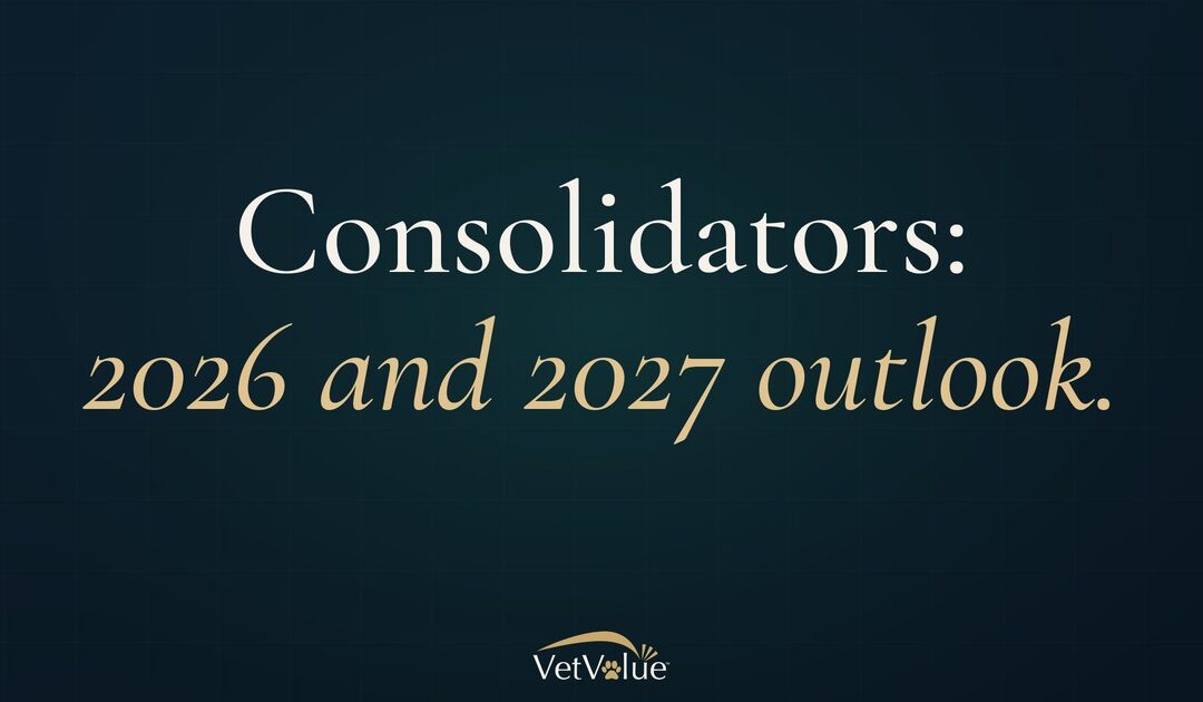 Veterinary Practice Consolidators – 2026 and 2027 Outlook